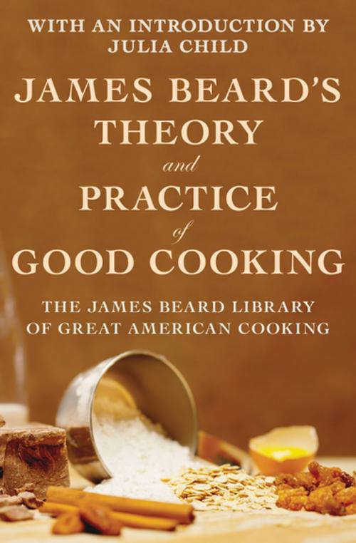 Cover of the book James Beard's Theory and Practice of Good Cooking by James Beard, Open Road Media