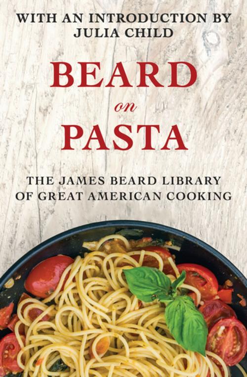 Cover of the book Beard on Pasta by James Beard, Open Road Media