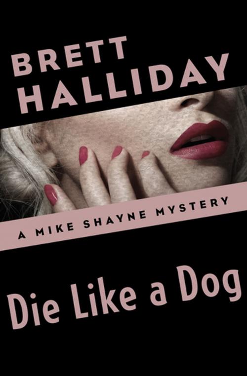 Cover of the book Die Like a Dog by Brett Halliday, MysteriousPress.com/Open Road