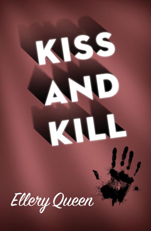 Cover of the book Kiss and Kill by Ellery Queen, MysteriousPress.com/Open Road