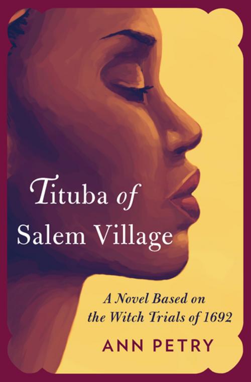 Cover of the book Tituba of Salem Village by Ann Petry, Open Road Media