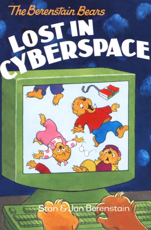 Cover of the book The Berenstain Bears Lost in Cyberspace by Stan Berenstain, Jan Berenstain, Open Road Media