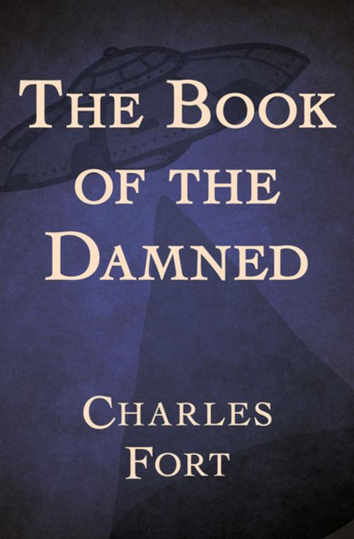 Cover of the book The Book of the Damned by Charles Fort, Open Road Media