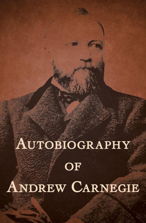 Cover of the book Autobiography of Andrew Carnegie by Andrew Carnegie, Open Road Media