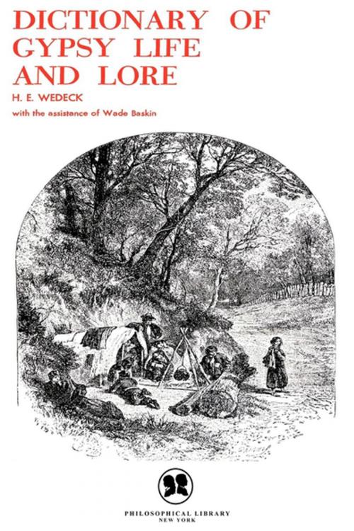 Cover of the book Dictionary of Gypsy Life and Lore by Harry E Wedeck, Wade Baskin, Philosophical Library