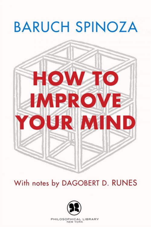 Cover of the book How to Improve Your Mind by Baruch Spinoza, Dagobert D. Runes, Philosophical Library