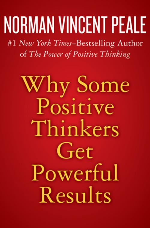 Cover of the book Why Some Positive Thinkers Get Powerful Results by Norman Vincent Peale, Open Road Media