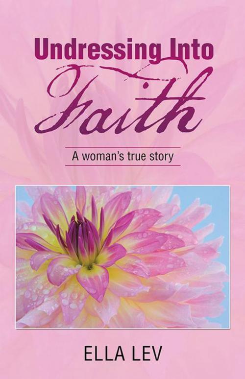 Cover of the book Undressing into Faith by Ella Lev, Balboa Press