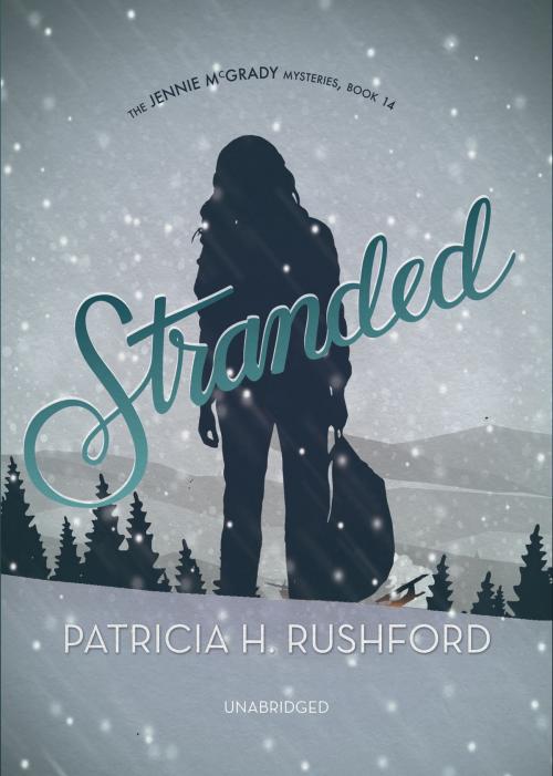 Cover of the book Stranded by Patricia H. Rushford, Blackstone Publishing