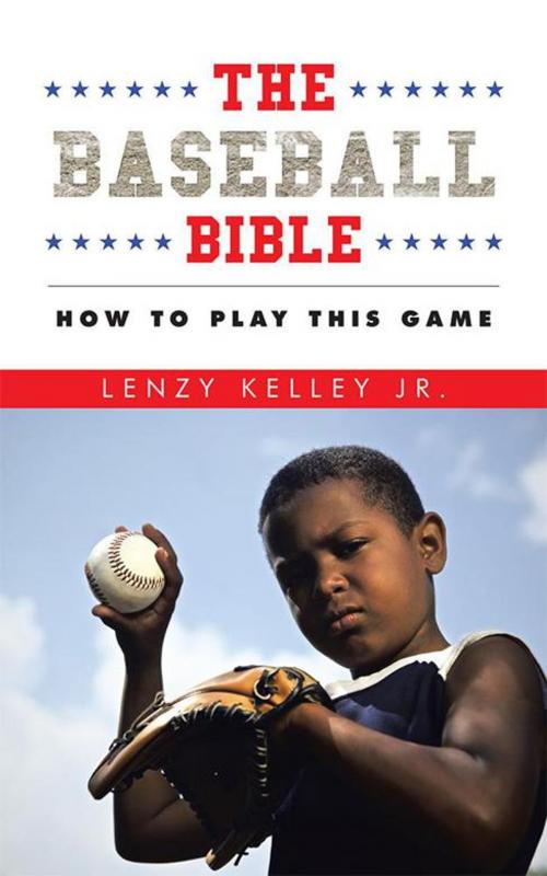Cover of the book The Baseball Bible by Lenzy Kelley Jr., AuthorHouse