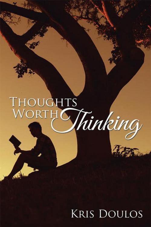 Cover of the book Thoughts Worth Thinking by Kris Doulos, AuthorHouse