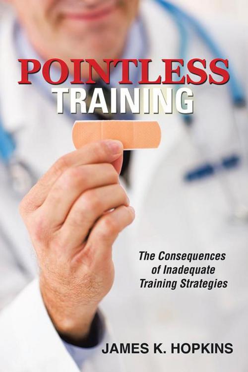 Cover of the book Pointless Training by James K. Hopkins, AuthorHouse