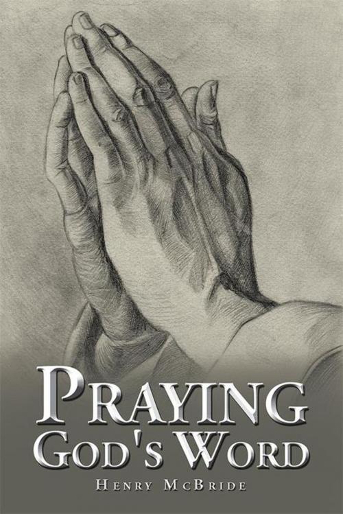 Cover of the book Praying God's Word by Henry McBride, AuthorHouse