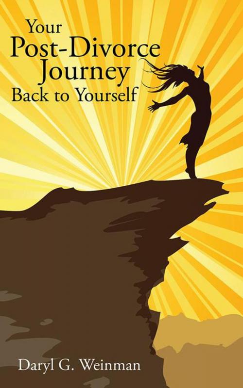 Cover of the book Your Post-Divorce Journey Back to Yourself by Daryl G. Weinman, AuthorHouse