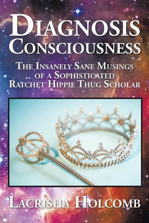 Cover of the book Diagnosis Consciousness by Lacrisha Holcomb, AuthorHouse