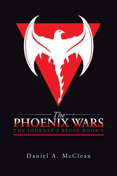 Cover of the book The Phoenix Wars by Daniel A. McClean, AuthorHouse