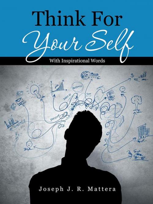 Cover of the book Think for Your Self by Joseph J.R. Mattera, AuthorHouse