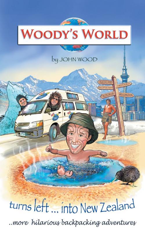 Cover of the book Woody’S World Turns Left into New Zealand... by John Wood, AuthorHouse UK