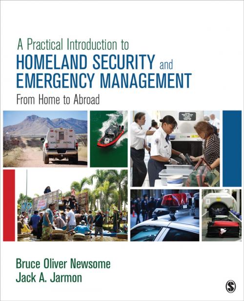 Cover of the book A Practical Introduction to Homeland Security and Emergency Management by Bruce Oliver Newsome, Jack A. Jarmon, SAGE Publications