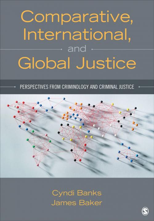 Cover of the book Comparative, International, and Global Justice by Denis William James Baker, Cyndi L. Banks, SAGE Publications
