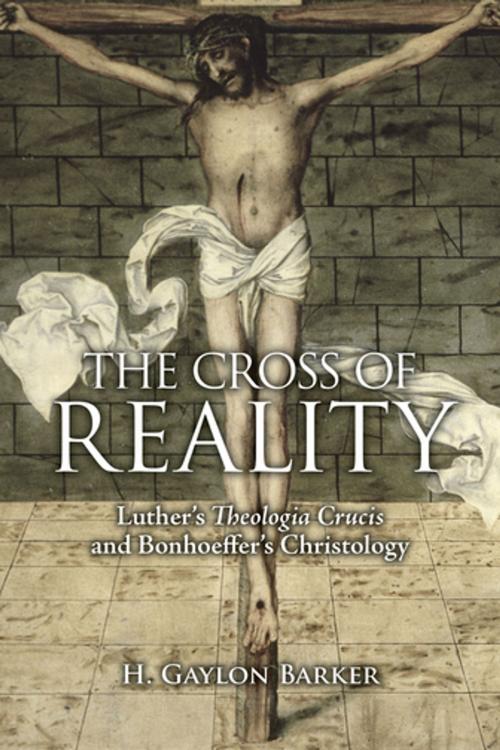 Cover of the book The Cross of Reality by H. Gaylon Barker, Fortress Press