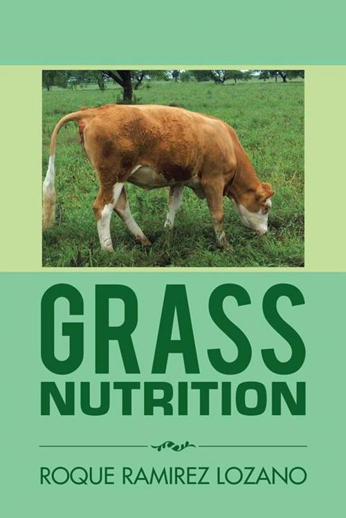 Cover of the book Grass Nutrition by Roque Ramirez Lozano, Palibrio