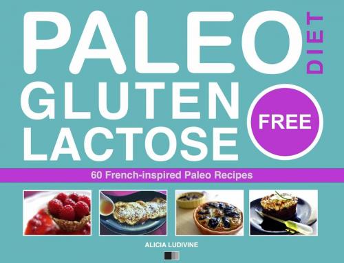Cover of the book Paleo Diet - Gluten Free and Lactose Free by Alicia Ludivine, FV Éditions