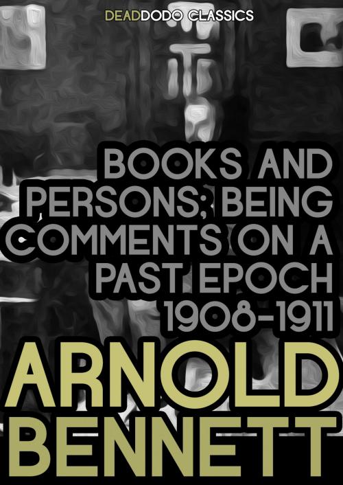Cover of the book Books and Persons by Arnold Bennett, Dead Dodo Presents Arnold Bennett