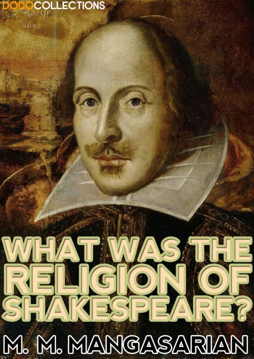 Cover of the book What was the Religion of Shakespeare? by M. M. Mangasarian, Dead Dodo Religion