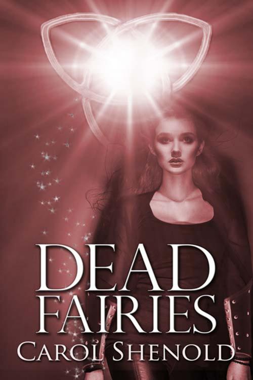 Cover of the book Dead Fairies by Carol  Shenold, The Wild Rose Press, Inc.