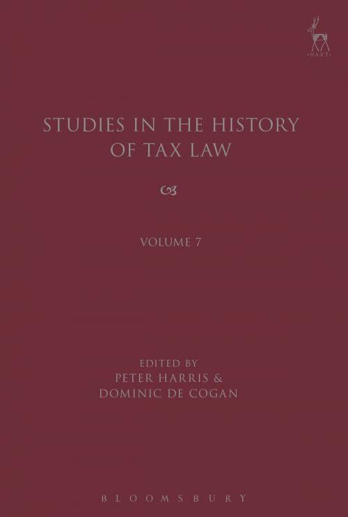 Cover of the book Studies in the History of Tax Law, Volume 7 by , Bloomsbury Publishing