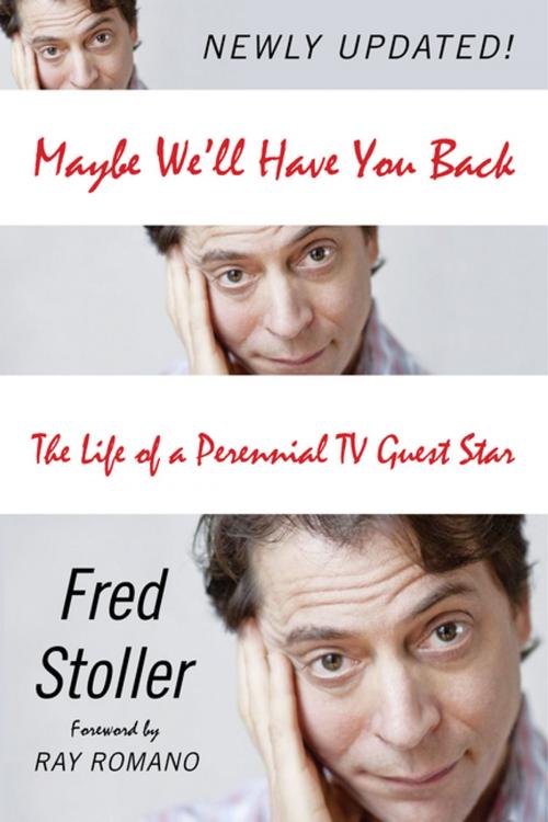 Cover of the book Maybe We'll Have You Back by Fred Stoller, Skyhorse Publishing