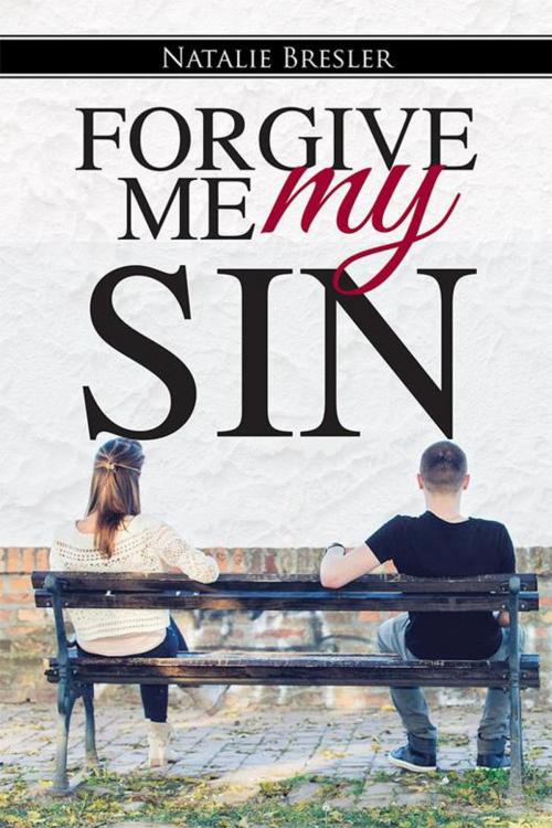 Cover of the book Forgive Me My Sin by Natalie Bresler, WestBow Press