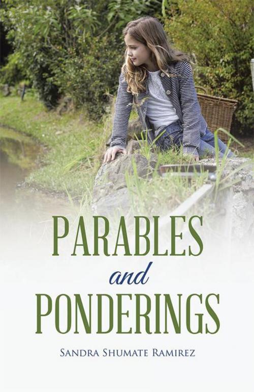 Cover of the book Parables and Ponderings by Sandra Shumate Ramirez, WestBow Press