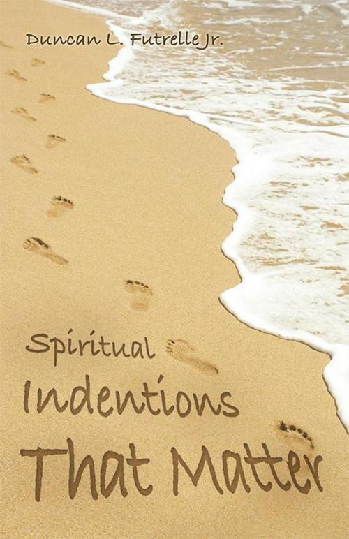 Cover of the book Spiritual Indentions That Matter by Duncan L. Futrelle Jr., WestBow Press