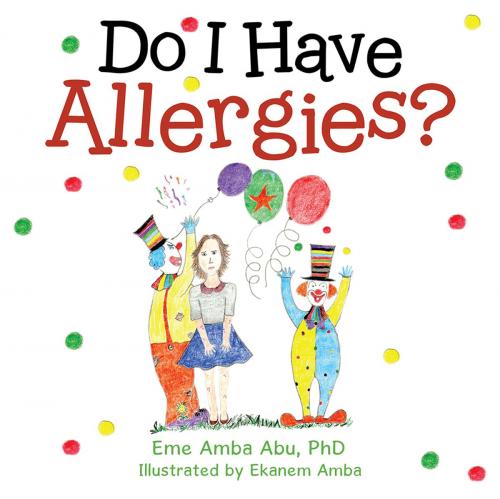 Cover of the book Do I Have Allergies? by Eme Amba Abu PhD, WestBow Press