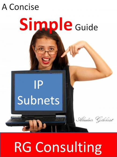 Cover of the book Concise and Simple Guide to IP Subnets by alasdair gilchrist, alasdair gilchrist