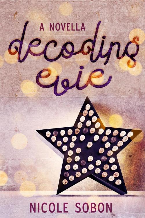 Cover of the book Decoding Evie by Nicole Sobon, Nicole Sobon