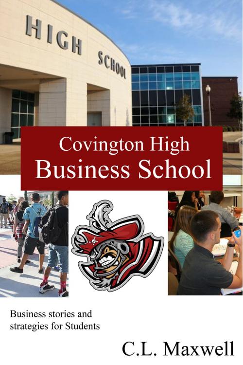 Cover of the book Covington High Business School by C.L. Maxwell, C.L. Maxwell