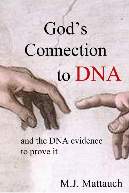 Cover of the book God's Connection to DNA by M.J. Mattauch, M.J. Mattauch