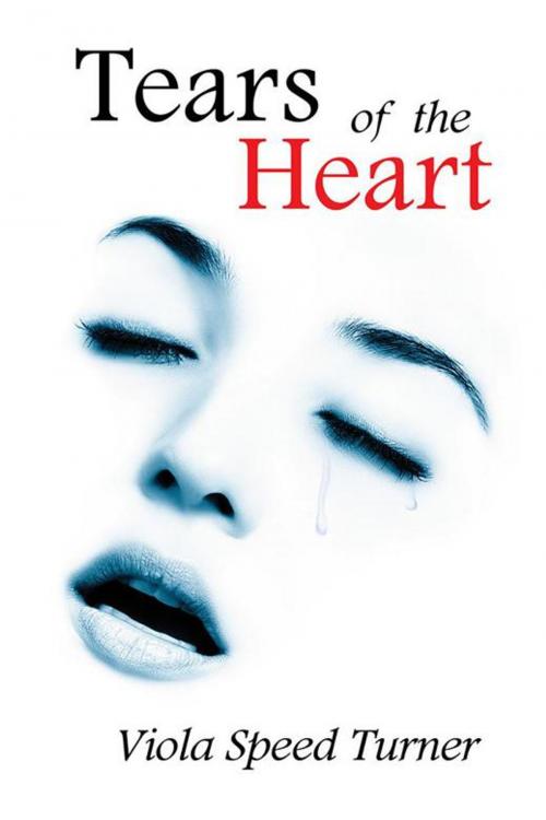 Cover of the book Tears of the Heart by Viola Speed Turner, Xlibris US
