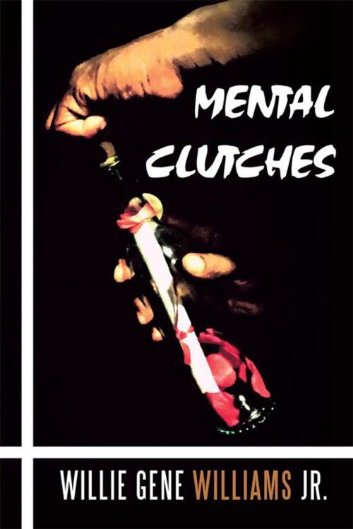 Cover of the book Mental Clutches by Willie Gene Williams Jr., Xlibris US