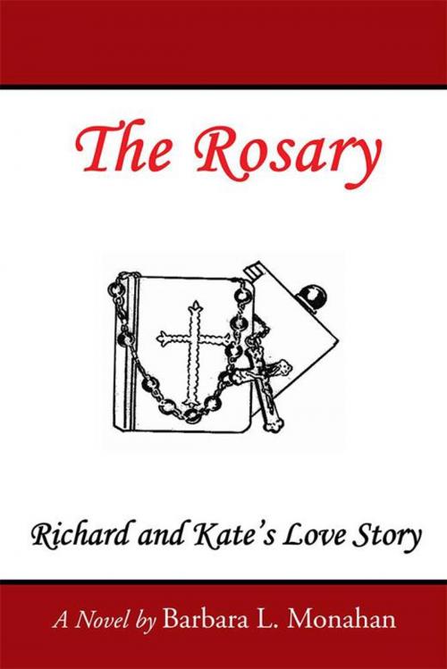 Cover of the book The Rosary by Barbara L. Monahan, Xlibris US