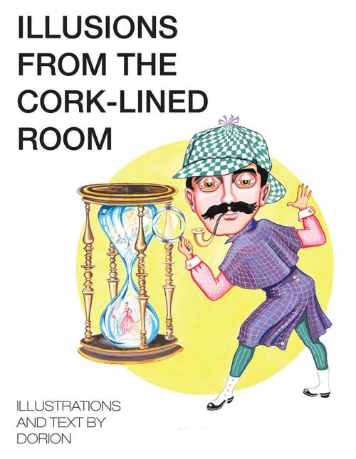 Cover of the book Illusions from the Cork-Lined Room by Dorion, Xlibris US