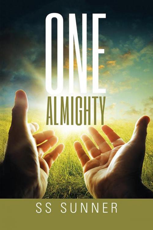 Cover of the book One Almighty by SS SUNNER, Xlibris US