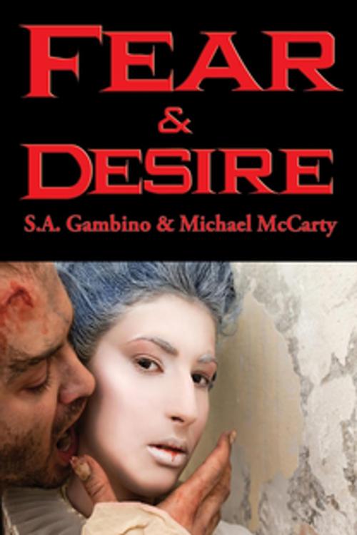 Cover of the book Fear & Desire by S.A. Gambino, Michael McCarty, Wilder Publications, Inc.