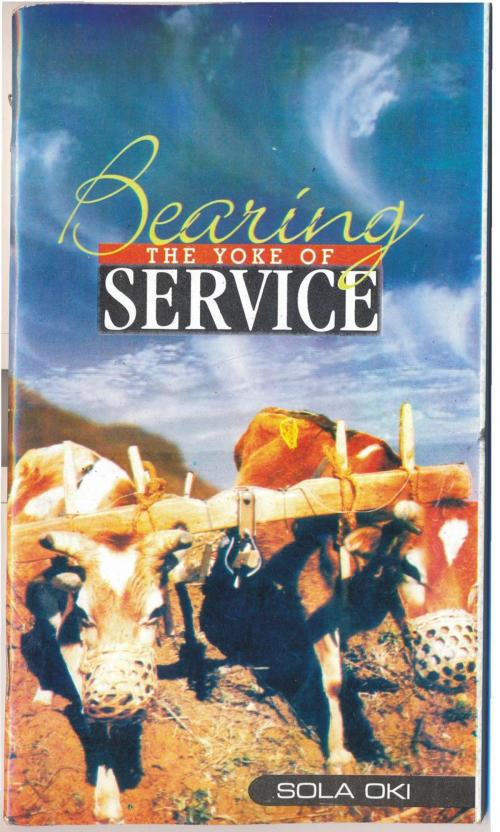 Cover of the book Bearing The Yoke Of Service by Sola Oki, Oki Olusola Bayode