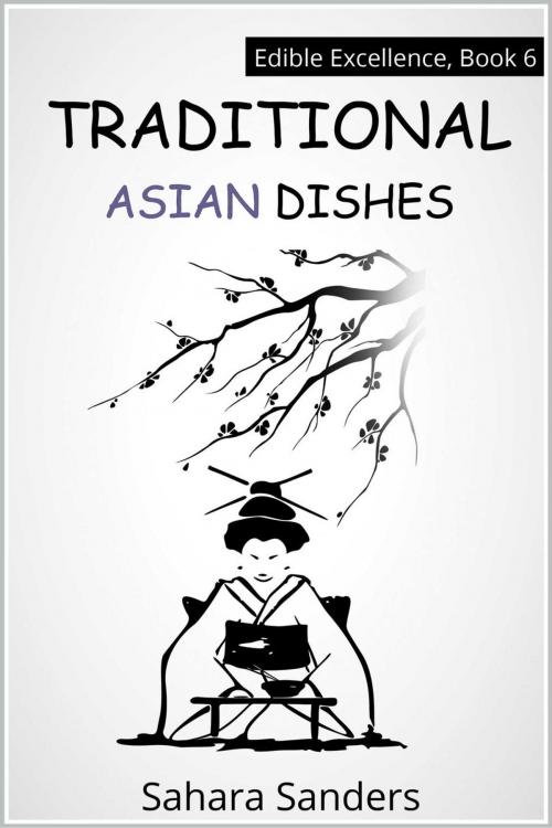 Cover of the book Traditional Asian Dishes by Sahara Sanders, Sahara Sanders