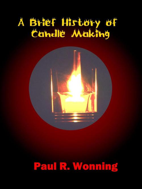 Cover of the book A Brief History of Candle Making by Paul R. Wonning, Mossy Feet Books