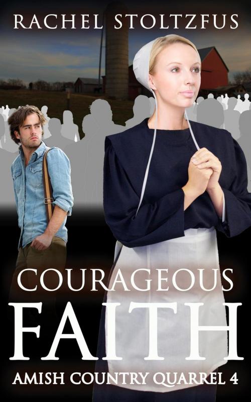 Cover of the book Courageous Faith by Rachel Stoltzfus, Global Grafx Press